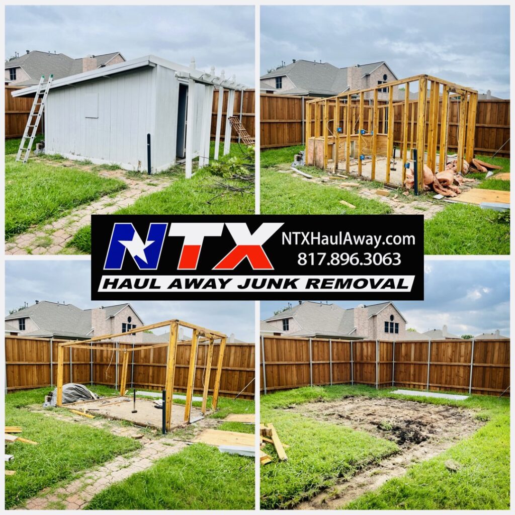 A four-panel collage showing the process of shed demolition and debris removal by NTX Haul Away Junk Removal in Fort Worth, TX.